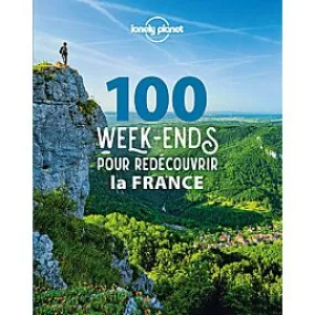 100 WEEK ENDS POUR REDECOUVRIR LA FRANCE