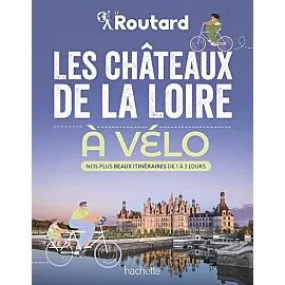 LES CHATEAUX DE LA LOIRE A VELO ROUTARD