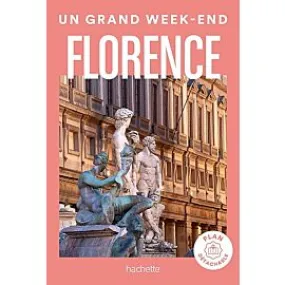 UN GRAND WEEK END FLORENCE